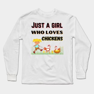 JUST A GIRL WHO LOVES CHICKENS | Funny Chicken Quote | Farming Hobby Long Sleeve T-Shirt